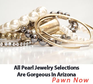 Best Pearl Jewelry Selection In Arizona  Pawn Now