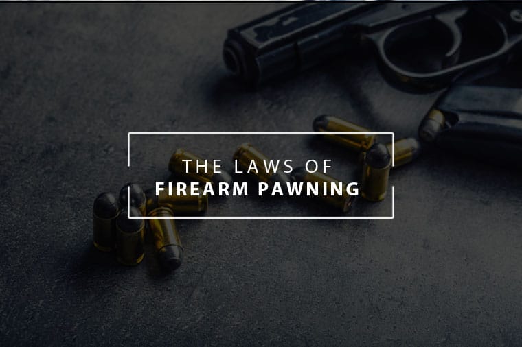 Pawn now, laws of firearm pawning in Arizona