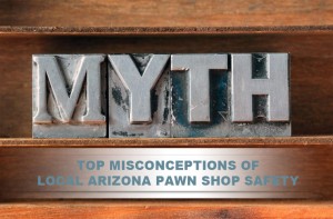 pawn shop safety misconceptions