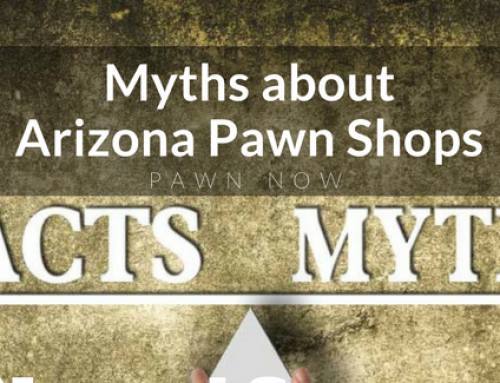 Myths about Arizona Pawn Shops