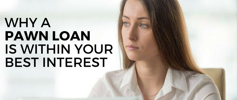 Why a pawn loan is within your best interest